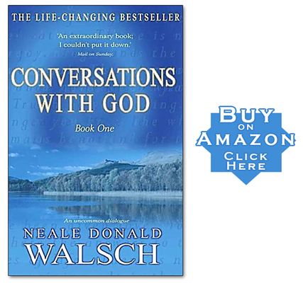 Conversations With God : An Uncommon Dialogue 